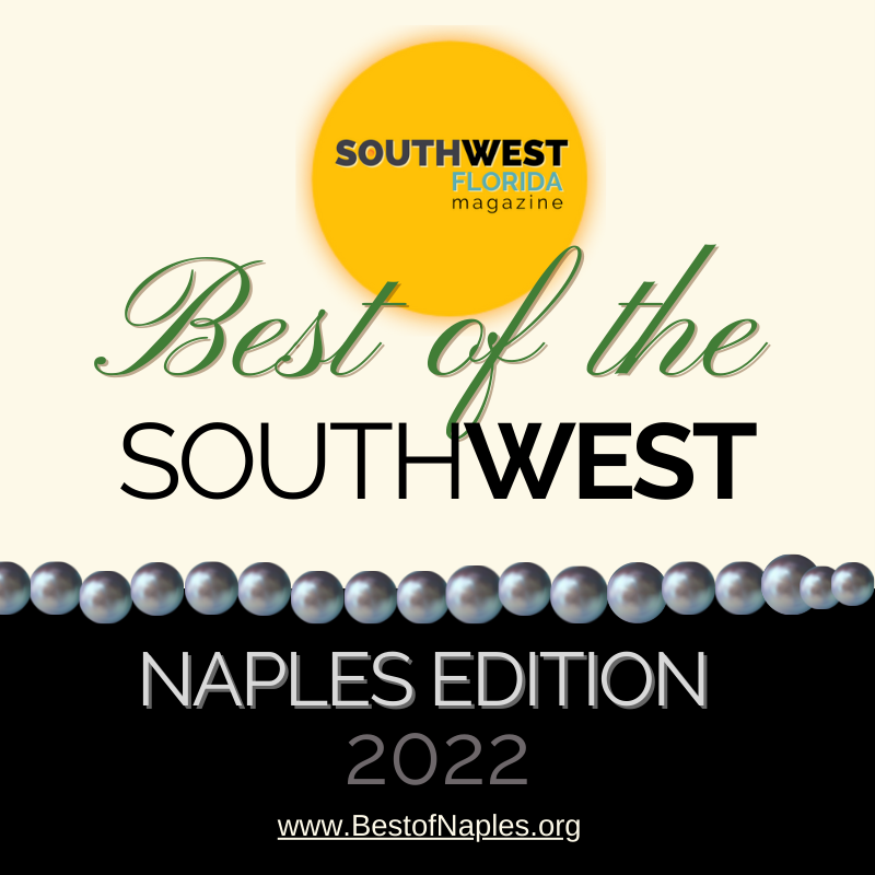 Southwest Florida Magazine - Best of the Southwest FL Naples Edition - Best of Naples 2022 - Business and Community Awards, Naples, FL